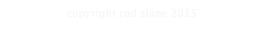 copyright rod slane 2015   